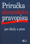 Príruèka slovenského pravopisu pre školy a prax-Ivor Ripka