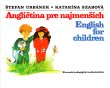 Angliètina pre najmenších = English for children-Štefan Urbánek