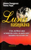 Luna našepkáva : o tom, ako Mesiac vplýva na ¾udské telo a výživu ...-Johanna Paungger